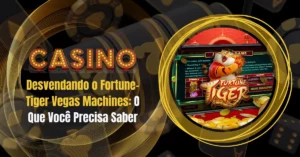 Fortune-Tiger Vegas Machines